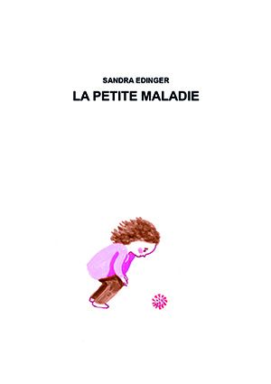 La petite maladie Covid19 Sandra EDINGER